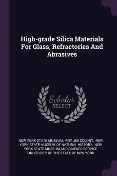 portada High-grade Silica Materials For Glass, Refractories And Abrasives (in English)
