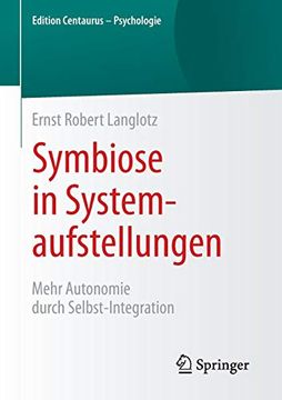 portada Symbiose in Systemaufstellungen: Mehr Autonomie Durch Selbst-Integration (en Alemán)