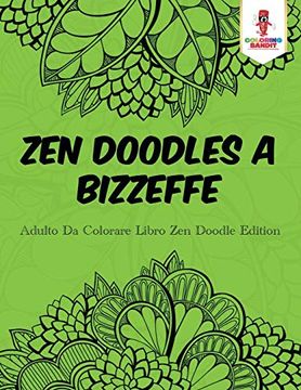 portada Zen Doodles a Bizzeffe: Adulto da Colorare Libro zen Doodle Edition (en Italiano)