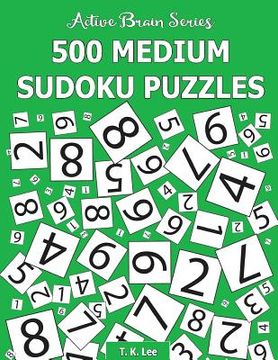 portada 500 Medium Sudoku Puzzles: Active Brain Series Book 2 (en Inglés)