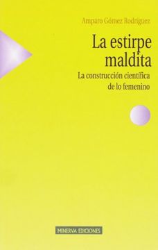 portada La Estirpe Maldita. La Construcción Científica de lo Femenino (in Spanish)