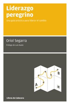 portada Liderazgo Peregrino: Una Guía Práctica Para Liderar el Cambio, Volumen 2 (Manuales de Gestión) (in Spanish)