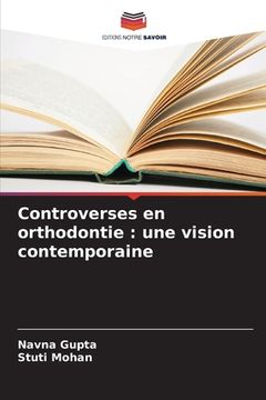 portada Controverses en orthodontie: une vision contemporaine (en Francés)