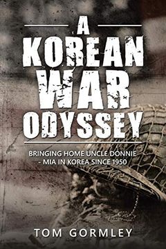 portada A Korean war Odyssey: Bringing Home Uncle Donnie - mia in Korea Since 1950 (en Inglés)