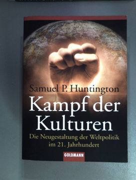 portada Kampf der Kulturen: Die Neugestaltung der Weltpolitik im 21. Jahrhundert. ( Goldmann; 15190) (en Alemán)