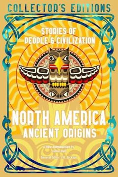 portada North America Ancient Origins: Stories of People & Civilization (en Inglés)