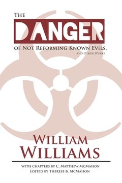 portada The Danger of Not Reforming Known Evils, and Other Works (in English)