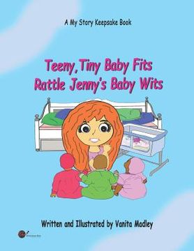 portada Teeny, Tiny Baby Fits Rattle Jenny's Baby Wits (in English)