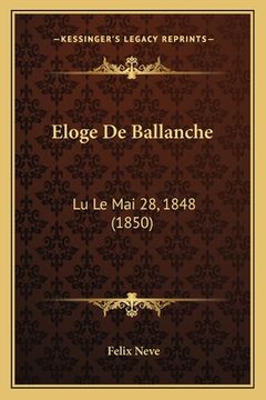 portada Eloge De Ballanche: Lu Le Mai 28, 1848 (1850) (en Francés)