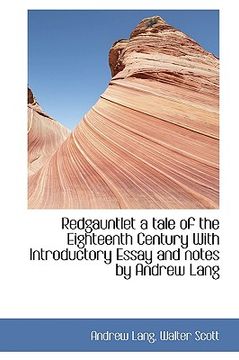 portada redgauntlet a tale of the eighteenth century with introductory essay and notes by andrew lang (en Inglés)