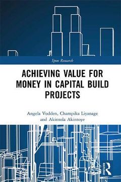 portada Achieving Value for Money in Capital Build Projects (Spon Research) (en Inglés)