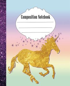 portada Composition Notebook: Fun Unicorn Composition Notebook Wide Ruled 7.5 x 9.25 in, 100 pages book for kids, teens, students and gifts (en Inglés)