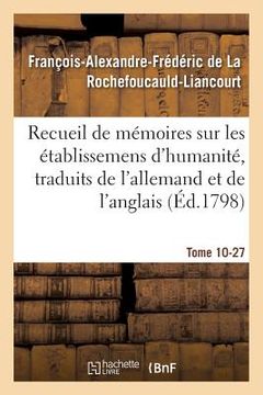 portada Recueil de Mémoires Sur Les Établissemens d'Humanité, Vol.10, Mémoire N° 27: Traduits de l'Allemand Et de l'Anglais. (en Francés)
