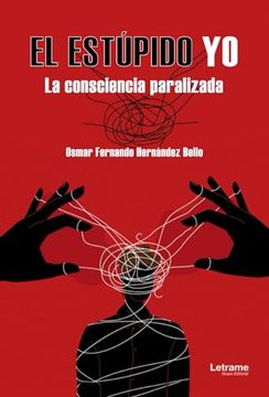 portada El Estúpido yo: La Consciencia Paralizada (in Spanish)