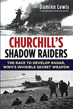 portada Churchill's Shadow Raiders: The Race to Develop Radar, World war Ii's Invisible Secret Weapon 