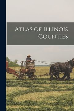 portada Atlas of Illinois Counties (en Inglés)