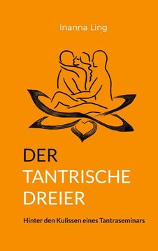 portada Der Tantrische Dreier: Hinter den Kulissen eines Tantraseminars (en Alemán)