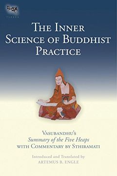 portada The Inner Science of Buddhist Practice: Vasubhandu's Summary of the Five Heaps With Commentary by Sthiramati (Tsadra) (en Inglés)