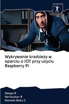 portada Wykrywanie kradzieży w oparciu o IOT przy użyciu Raspberry Pi (in Polaco)