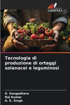 portada Tecnologia di produzione di ortaggi solanacei e leguminosi (in Italian)