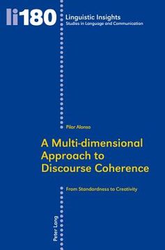 portada A Multi-dimensional Approach to Discourse Coherence: From Standardness to Creativity (in English)
