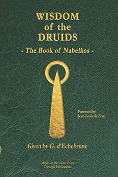 portada Wisdom of the Druids: The Book of Nabelkos (Library of the Green Flame) (en Inglés)