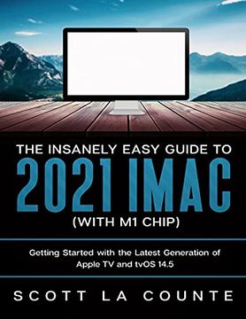 portada The Insanely Easy Guide to the 2021 Imac (With m1 Chip): Getting Started With the Latest Generation of Imac and big sur os 