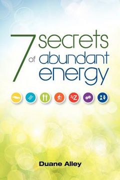 portada 7 secrets of abundant energy (en Inglés)