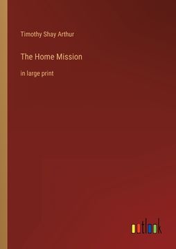 portada The Home Mission: in large print (en Inglés)
