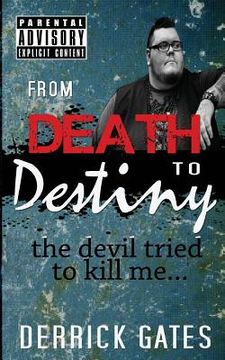 portada From Death to Destiny: the devil tried to kill me (en Inglés)