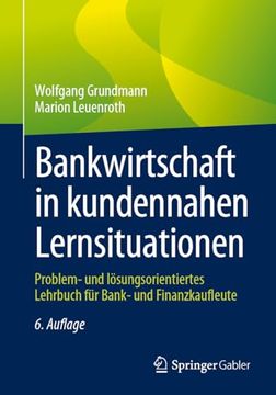 portada Bankwirtschaft in Kundennahen Lernsituationen: Problem- und Lösungsorientiertes Lehrbuch für Bank- und Finanzkaufleute (en Alemán)