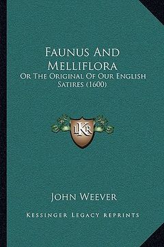 portada faunus and melliflora: or the original of our english satires (1600) (in English)