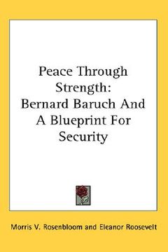 portada peace through strength: bernard baruch and a blueprint for security (en Inglés)
