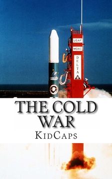 portada The Cold War: A History Just for Kids! (en Inglés)