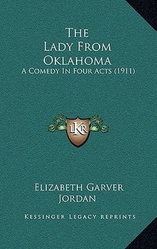 portada the lady from oklahoma: a comedy in four acts (1911) (en Inglés)