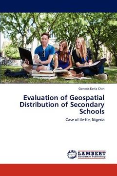 portada evaluation of geospatial distribution of secondary schools (en Inglés)