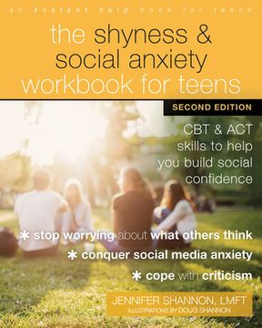 portada The Shyness and Social Anxiety Workbook for Teens, Second Edition: Cbt and act Skills to Help you Build Social Confidence (en Inglés)