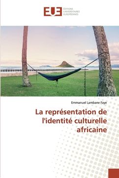 portada La représentation de l'identité culturelle africaine (en Francés)