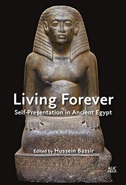 portada Living Forever: Self-Presentation in Ancient Egypt (en Inglés)