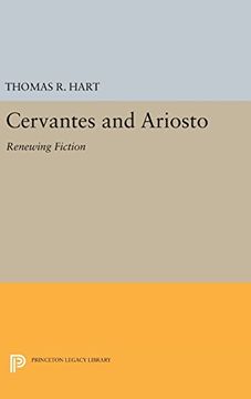 portada Cervantes and Ariosto: Renewing Fiction (Princeton Essays in Literature) 
