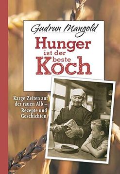 portada Hunger ist der Beste Koch: Karge Zeiten auf der Rauen alb - Rezepte und Geschichten (en Alemán)