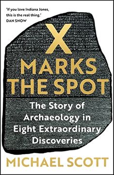 portada X Marks the Spot: The Story of Archaeology in Eight Extraordinary Discoveries