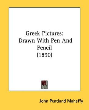 portada greek pictures: drawn with pen and pencil (1890) (in English)