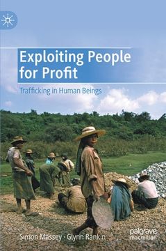 portada Exploiting People for Profit: Trafficking in Human Beings (en Inglés)