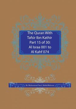 portada The Quran With Tafsir ibn Kathir Part 15 of 30: Al Israa 001 to al Kahf 074 (15) (en Inglés)