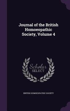 portada Journal of the British Homoeopathic Society, Volume 4