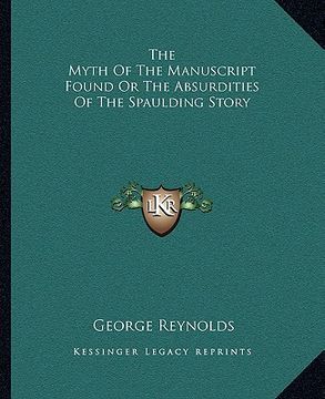 portada the myth of the manuscript found or the absurdities of the spaulding story