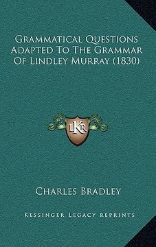 portada grammatical questions adapted to the grammar of lindley murray (1830) (en Inglés)