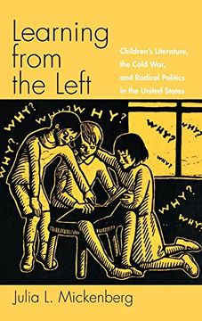 portada Learning From the Left: Children's Literature, the Cold War, and Radical Politics in the United States (in English)