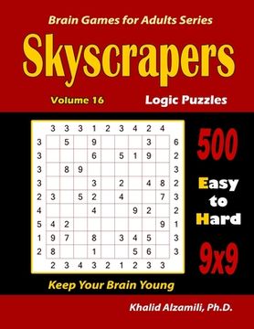 portada Skyscrapers Logic Puzzles: 500 Easy to Hard (9x9): : Keep Your Brain Young